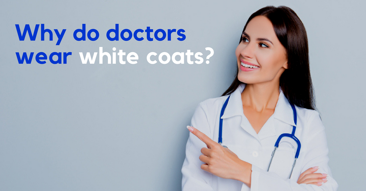 why do doctors wear white coats?